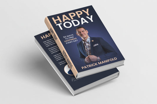 Happy Today: 50 Was To Find Happiness Every Day by Patrick Manifold