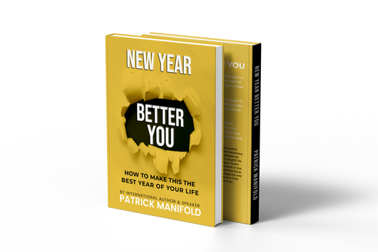New Year Better You: How To Make This The Best Year of Your Life by Patrick Manifold